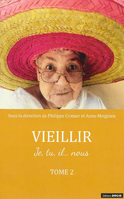 Vieillir : je, tu, il... nous. Vol. 2