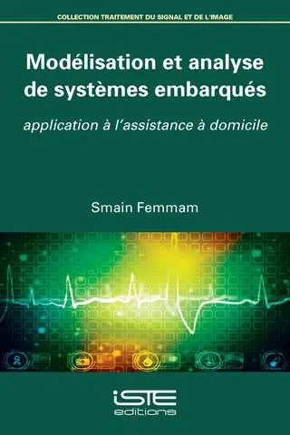 Modélisation et analyse de systèmes embarqués : application à l'assistance à domicile