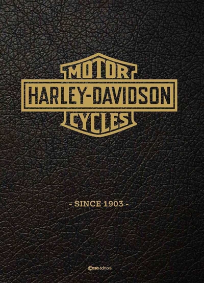 Harley-Davidson : histoire d'un mythe