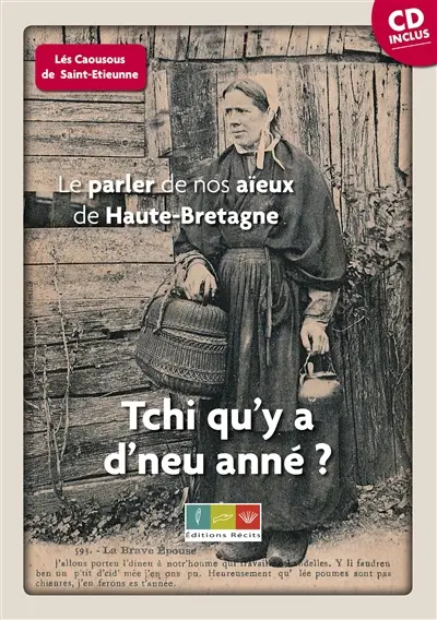 Tchi qu'y a d'neu anné ? : le parler de nos aïeux de Haute-Bretagne