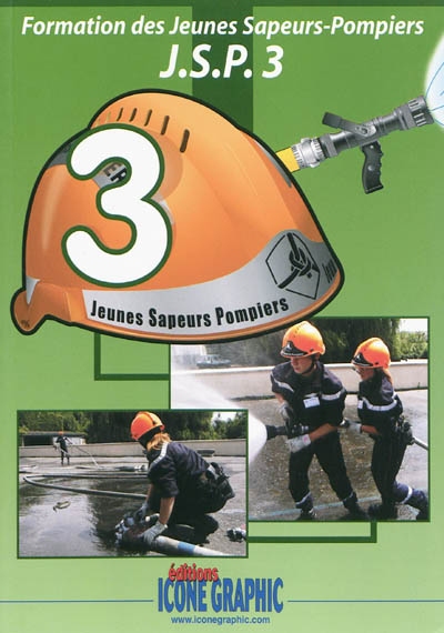 Formation des jeunes sapeurs-pompiers : JSP. Vol. 3