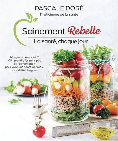 Sainement rebelle. La...