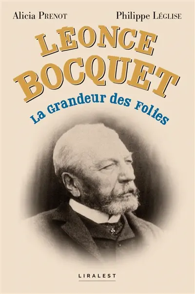 Léonce Bocquet : la grandeur des folies
