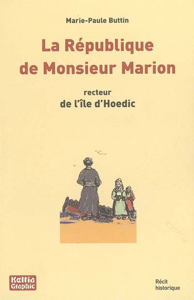 La république de monsieur Marion : recteur de l'île d'Hoedic