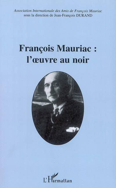 François Mauriac : l'oeuvre au noir