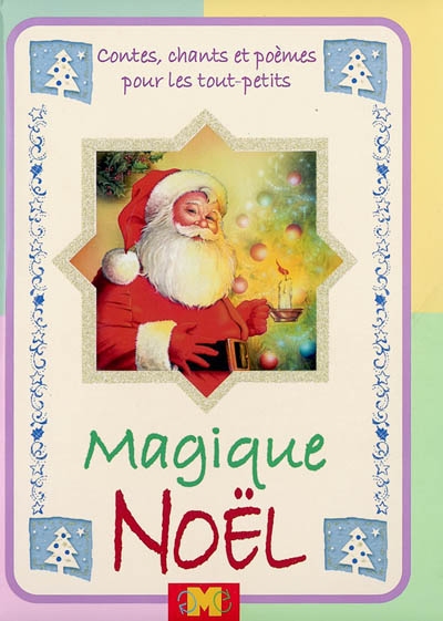 Magique Nöel : contes, chants et poèmes pour les tout-petits