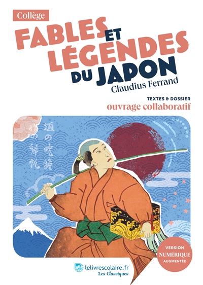Fables et légendes du Japon : textes & dossier : ouvrage collaboratif