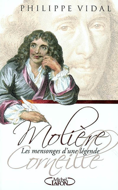 Molière-Corneille : les mensonges d'une légende