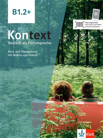 Kontext, Deutsch als Fremdsprache B1.2 + : Kurs- und Ubungsbuch mit Audios und Videos