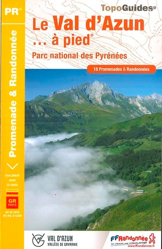 Le Val d'Azun... à pied : Parc national des Pyrénées : 18 promenades & randonnées