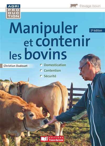 Manipuler et contenir les bovins : domestication, contention, sécurité