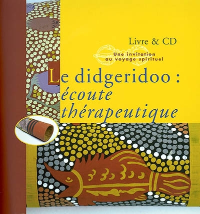 Le didgeridoo : écoute thérapeutique