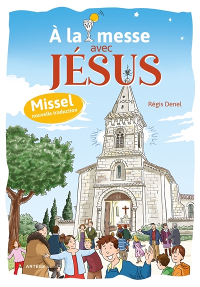 A la messe avec Jésus :...