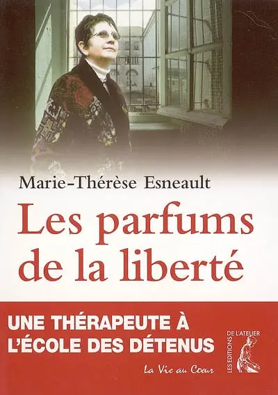 Les parfums de la liberté : une thérapeute à l'école des détenus