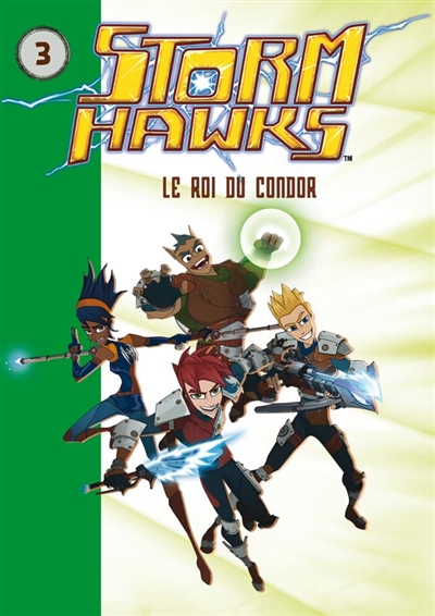 Storm Hawks 3 : Le roi du Condor