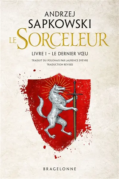 Le sorceleur. Vol. 1. Le dernier voeu. The witcher. Vol. 1. Le dernier voeu