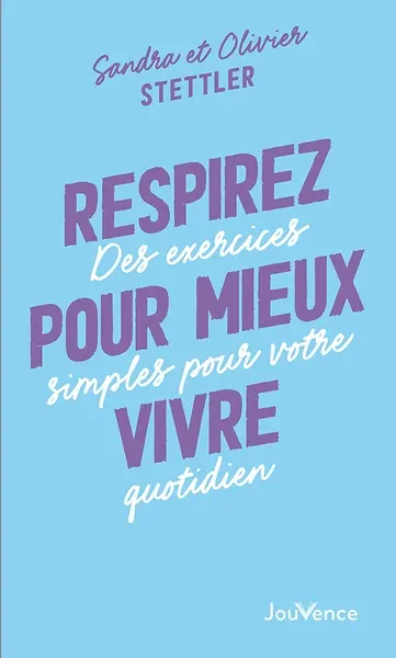 Respirez pour mieux vivre : des exercices simples pour votre quotidien