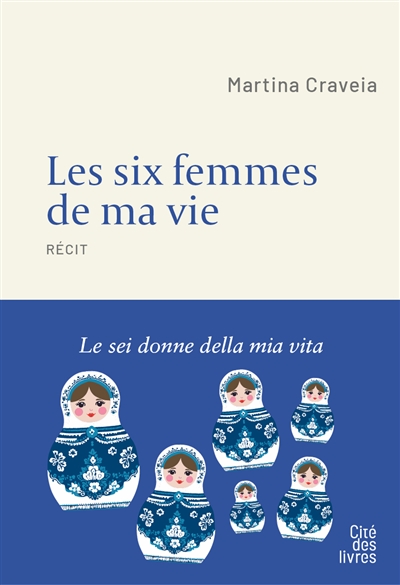 Les six femmes de ma vie : récit. Le sei donne della mia vita