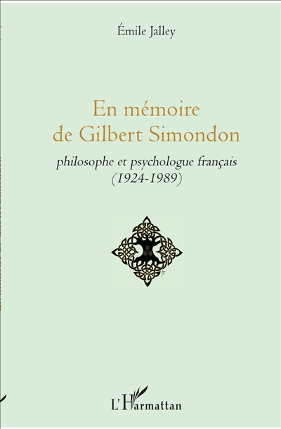 En mémoire de Gilbert Simondon : philosophe et psychologue français (1924-1989)