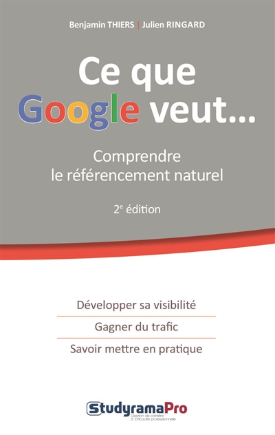 couverture du livre Ce que Google veut... : comprendre le référencement naturel
