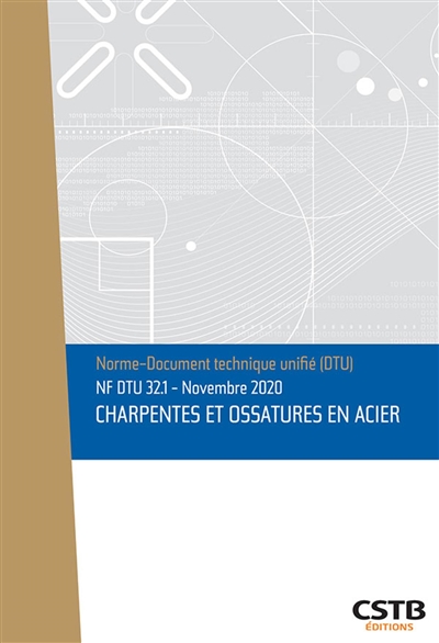 Charpentes et ossatures en acier : NF DTU 32.1 : novembre 2020