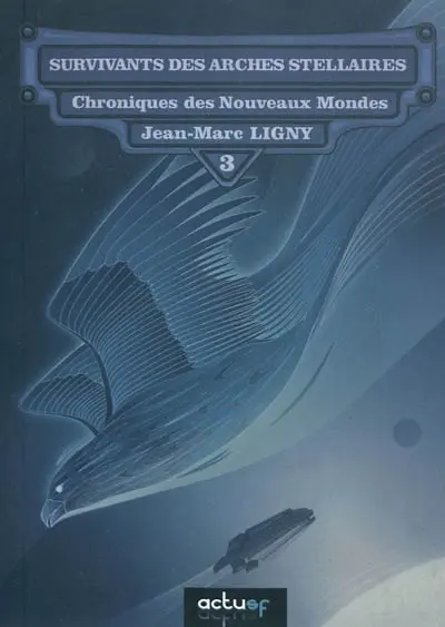 Chroniques des nouveaux mondes. Vol. 3. Survivants des arches stellaires