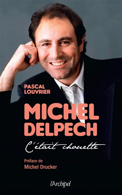 Michel Delpech : c'était chouette...
