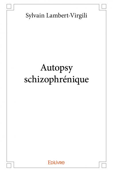 Autopsy schizophrénique