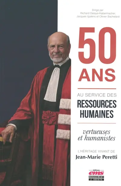 50 ans au service des ressources humaines : vertueuses et humanistes : l'héritage vivant de Jean-Marie Peretti