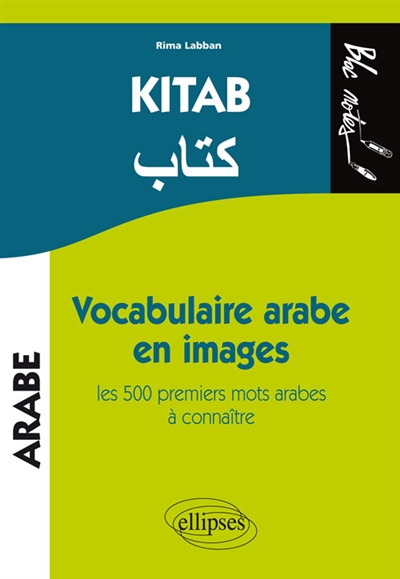 Kitab : vocabulaire arabe en images : les 500 premiers mots arabes à connaître