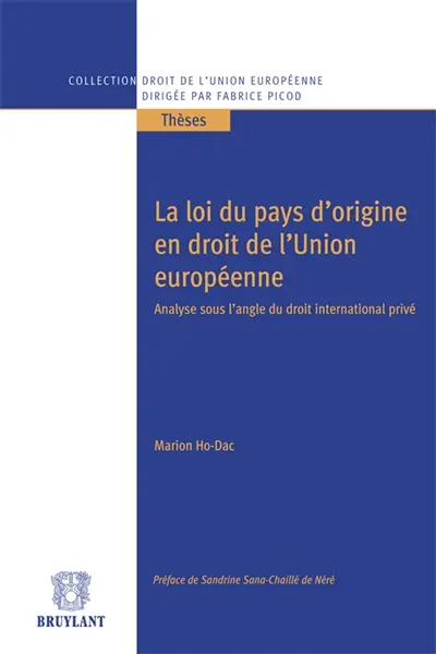 La loi du pays d'origine en droit de l'Union européenne : analyse sous l'angle du droit international privé
