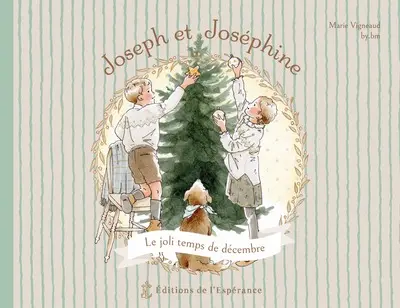 Joseph et Joséphine. Vol. 1. Le joli temps de décembre