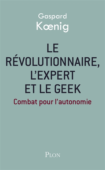 Le révolutionnaire, l'expert et le geek : combat pour l'autonomie