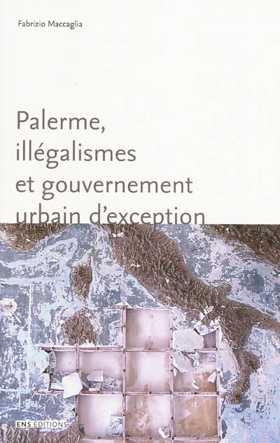 Palerme, illégalismes et gouvernement urbain d'exception
