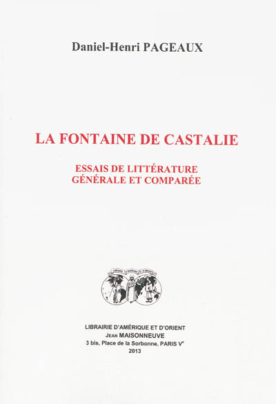 La fontaine de Castalie : essais de littérature générale & comparée