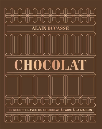 Chocolat : 80 recettes avec...