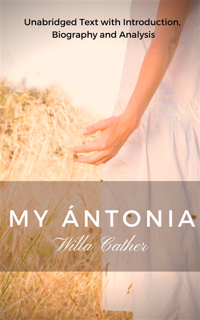 Willa Cather My Antonia :...