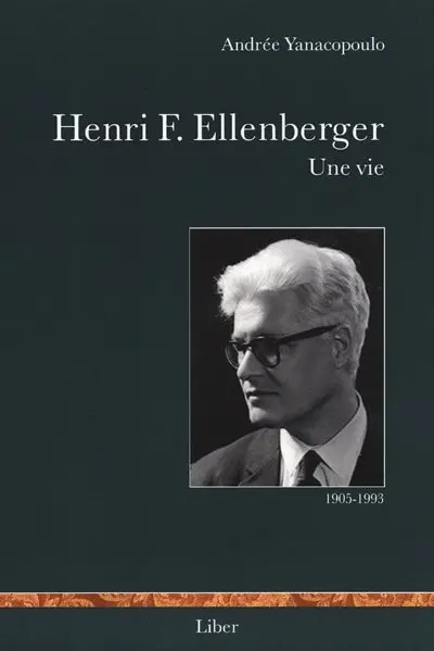 Henri F. Ellenberger : une vie