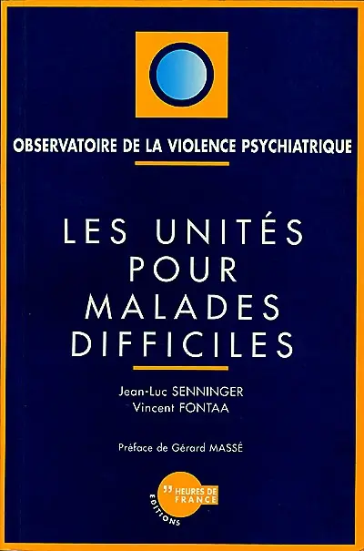Les unités pour malades difficiles : observatoire de la violence psychiatrique