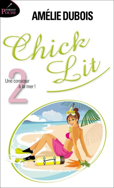 Chick Lit. Vol. 2. Une consoeur à la mer!