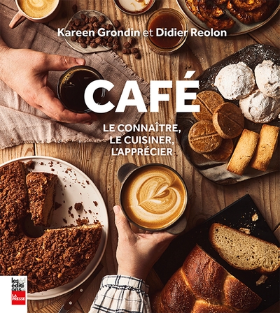 Café : le connaître, le cuisiner, l'apprécier