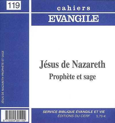 Cahiers Evangile, n° 119. Jésus de Nazareth, prophète et sage