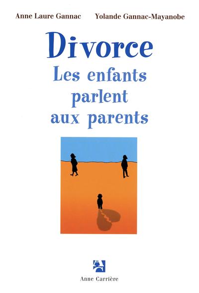 Divorce : les enfants parlent aux parents