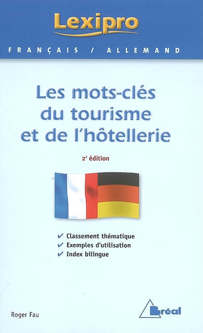 Les mots-clés du tourisme et de l'hôtellerie, français-allemand : BTS, IUT, DEUG, formations tertiaires, cadres d'entreprises