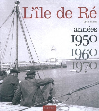 L'île de Ré : années 1950, 1960, 1970