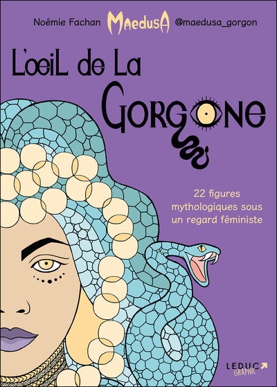 L'oeil de la gorgone : 22 figures mythologiques sous un regard féministe