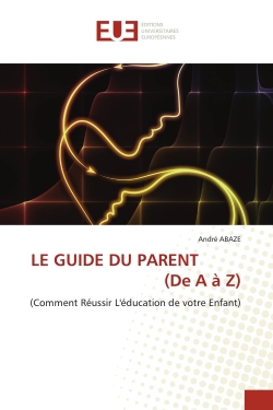LE GUIDE DU PARENT (De A à...