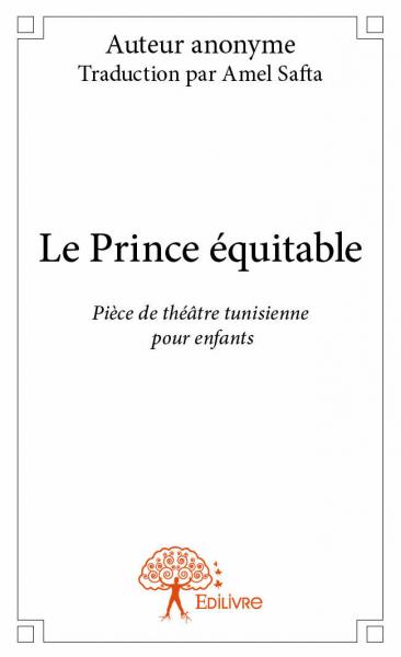 Le prince équitable : Pièce...