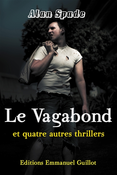 Le vagabond : et quatre autre thrillers