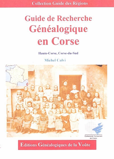 Guide de recherche généalogique en Corse : Haute-Corse, Corse-du-Sud
